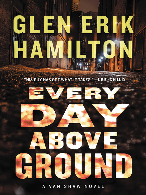 Title details for Every Day Above Ground by Glen Erik Hamilton - Available